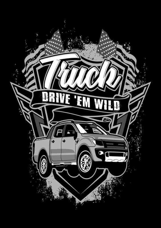 Truck Drive Em Wild | Metal Poster