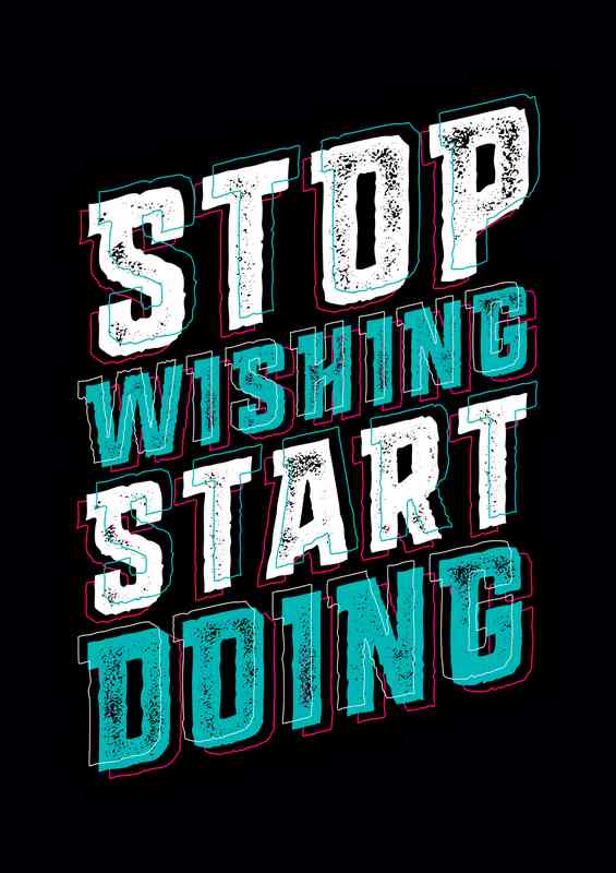 Stop Wishing Start Doing | Metal Poster